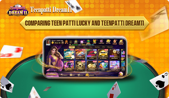 Comparing Teen Patti Lucky and TpDream11